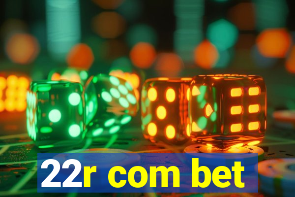 22r com bet