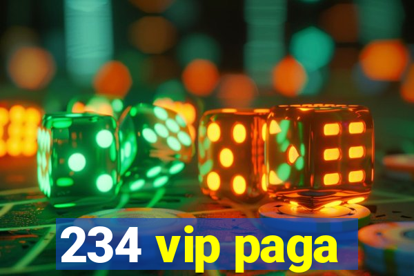 234 vip paga