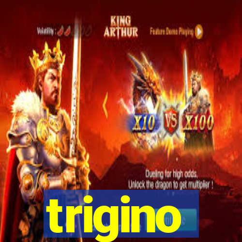 trigino