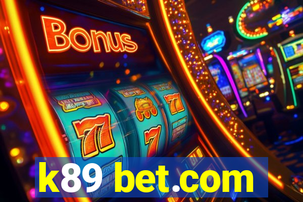 k89 bet.com