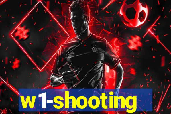w1-shooting