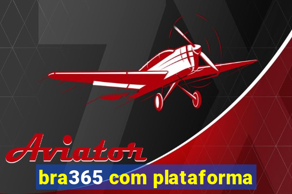 bra365 com plataforma