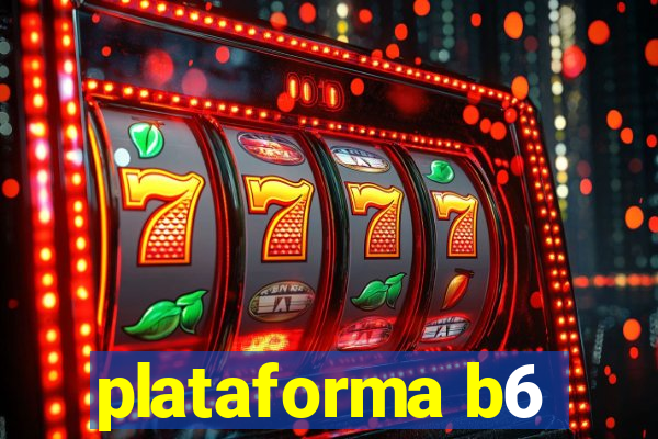 plataforma b6