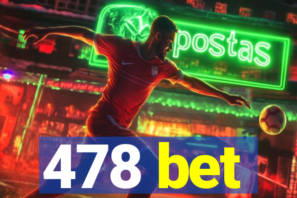 478 bet