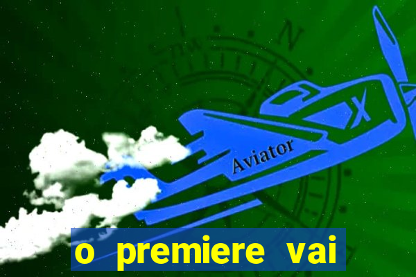 o premiere vai transmitir o jogo do flamengo hoje