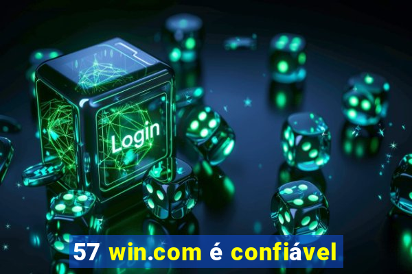 57 win.com é confiável