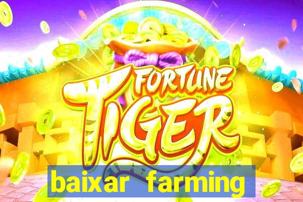 baixar farming simulator 18 dinheiro infinito