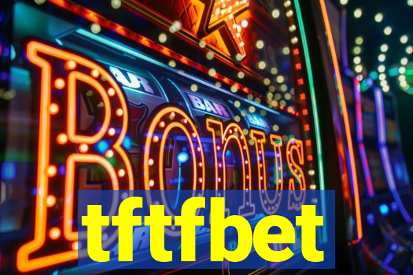 tftfbet