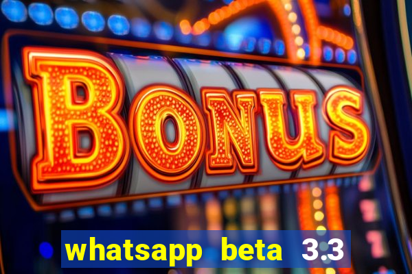 whatsapp beta 3.3 10 instalar