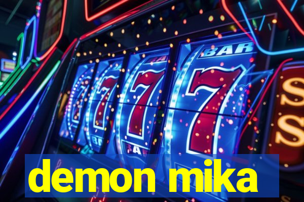 demon mika
