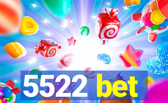 5522 bet
