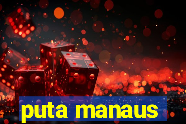 puta manaus