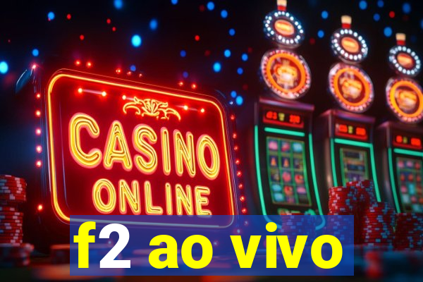 f2 ao vivo