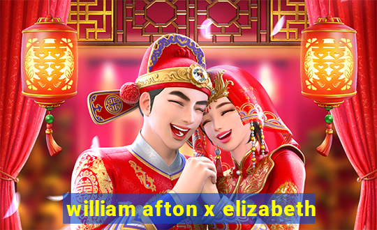 william afton x elizabeth