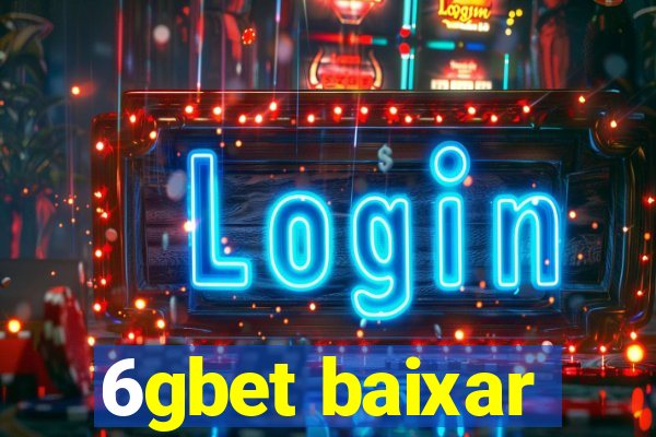 6gbet baixar