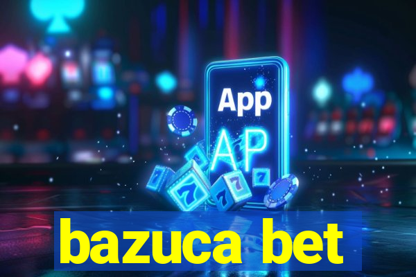 bazuca bet