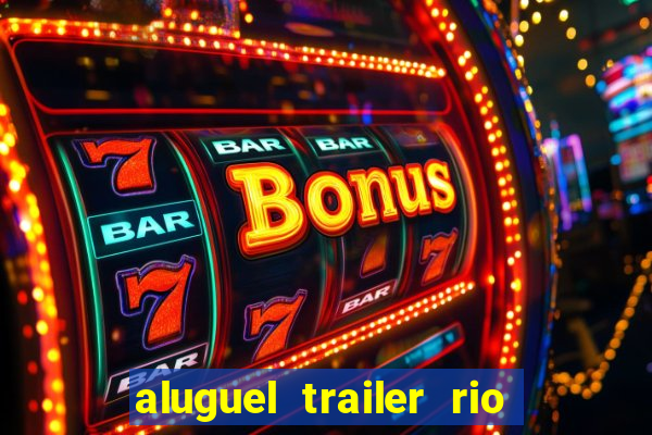 aluguel trailer rio grande do sul