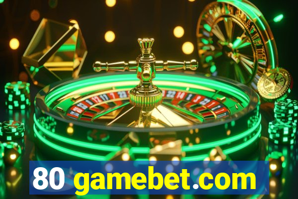 80 gamebet.com