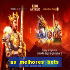 as melhores bets do brasil
