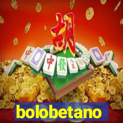 bolobetano