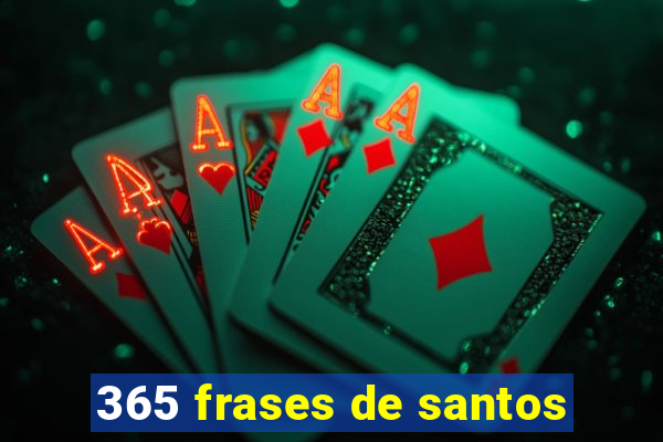 365 frases de santos