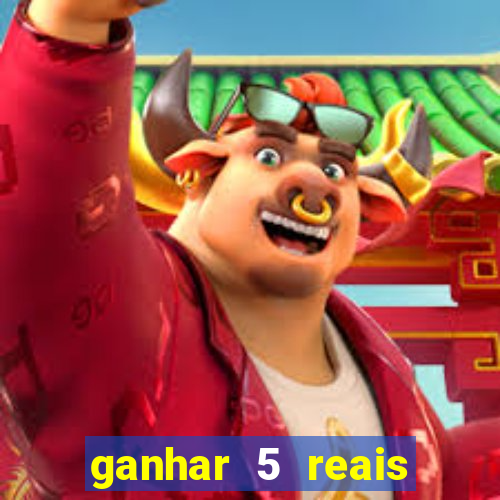 ganhar 5 reais agora pix