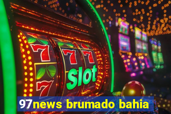 97news brumado bahia