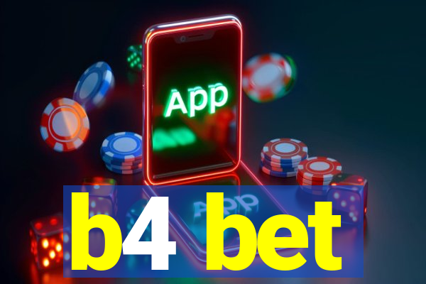 b4 bet