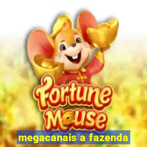 megacanais a fazenda