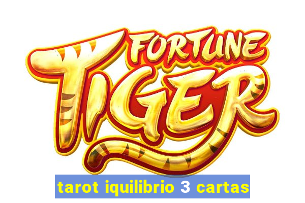 tarot iquilibrio 3 cartas