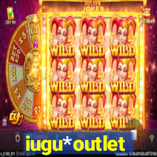iugu*outlet