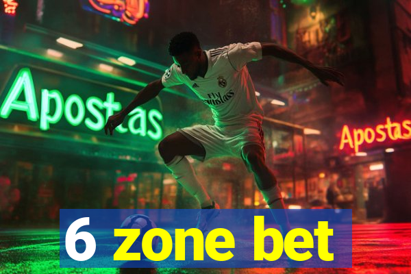 6 zone bet