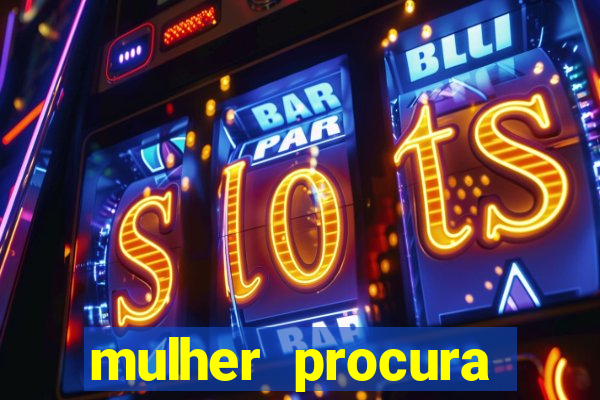 mulher procura homem vivalocal