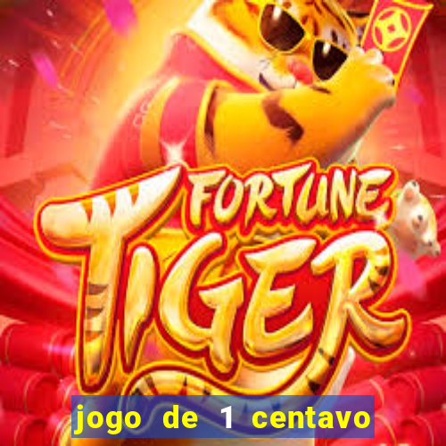 jogo de 1 centavo estrela bet