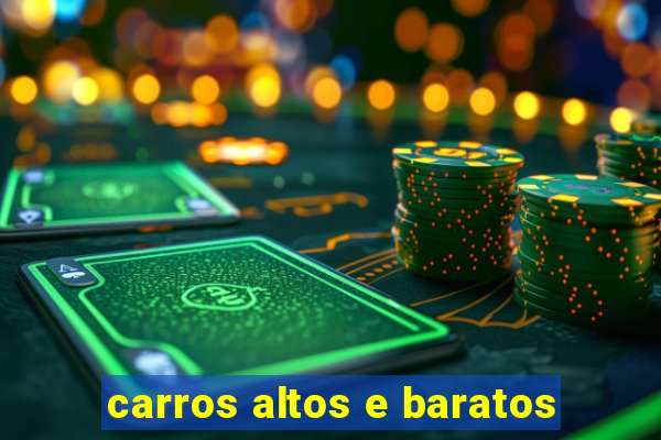carros altos e baratos