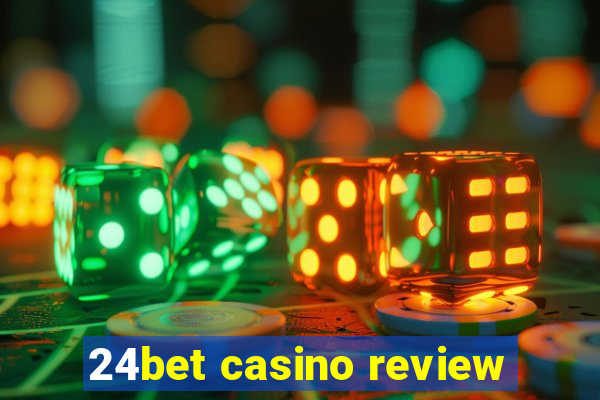24bet casino review