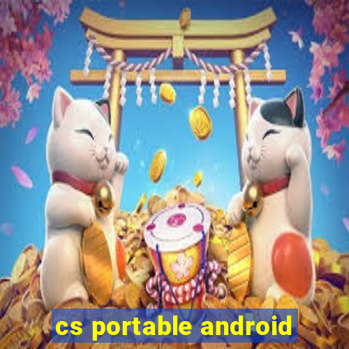 cs portable android