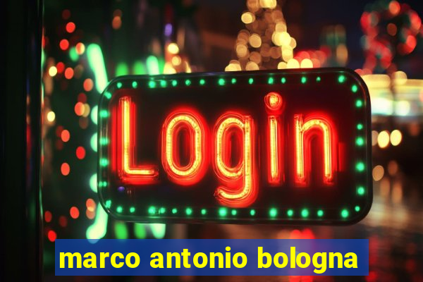 marco antonio bologna
