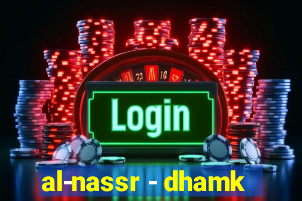 al-nassr - dhamk