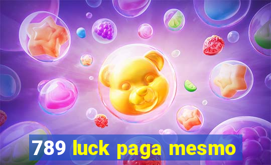 789 luck paga mesmo