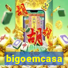 bigoemcasa