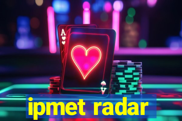 ipmet radar