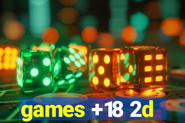 games +18 2d