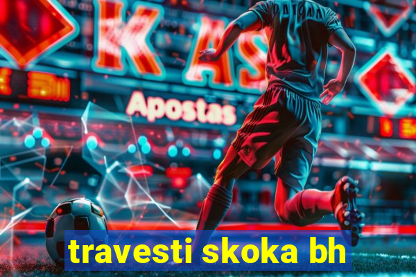 travesti skoka bh
