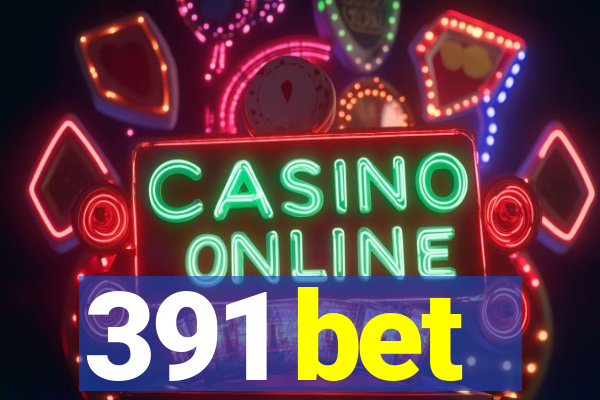 391 bet