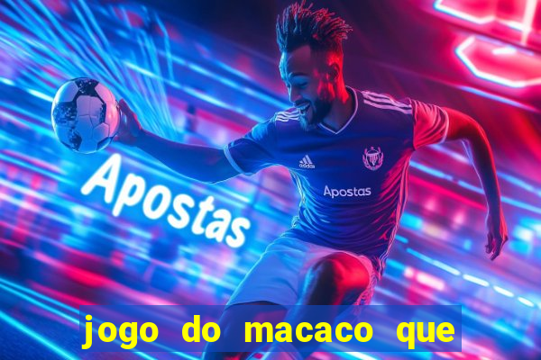 jogo do macaco que ganha dinheiro
