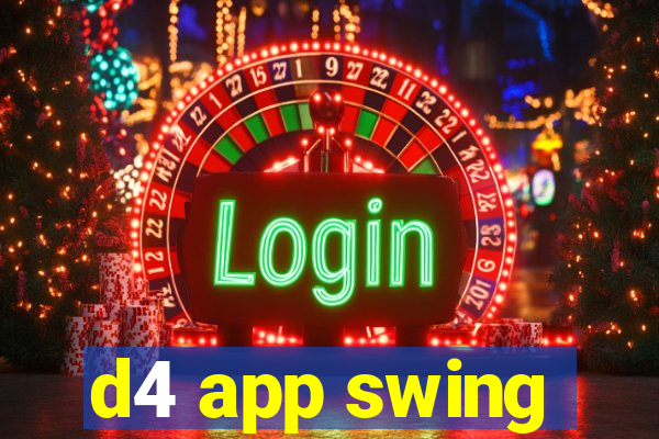 d4 app swing