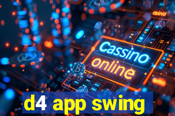 d4 app swing