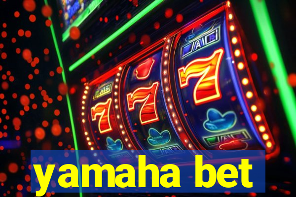 yamaha bet