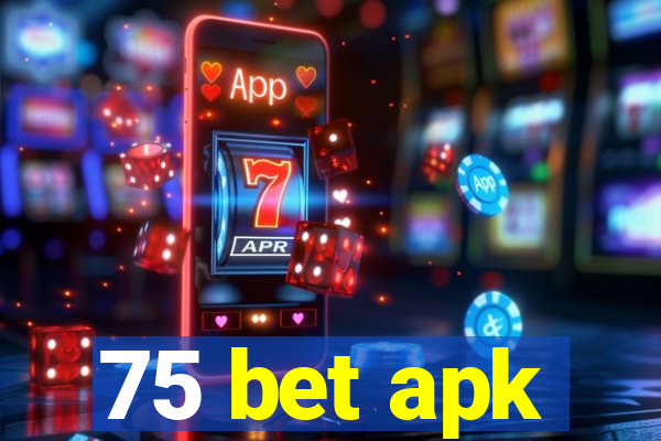 75 bet apk